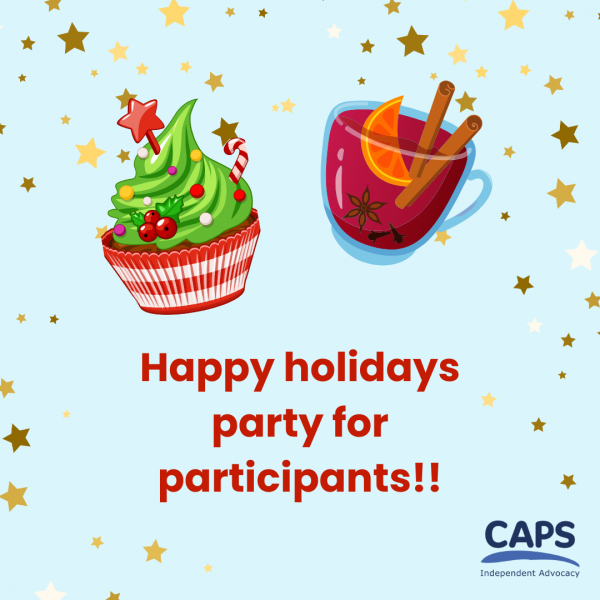A Christmas cupcake and glass of mulled wine with stars and 'Happy holidays party for participants!!' and the CAPS logo