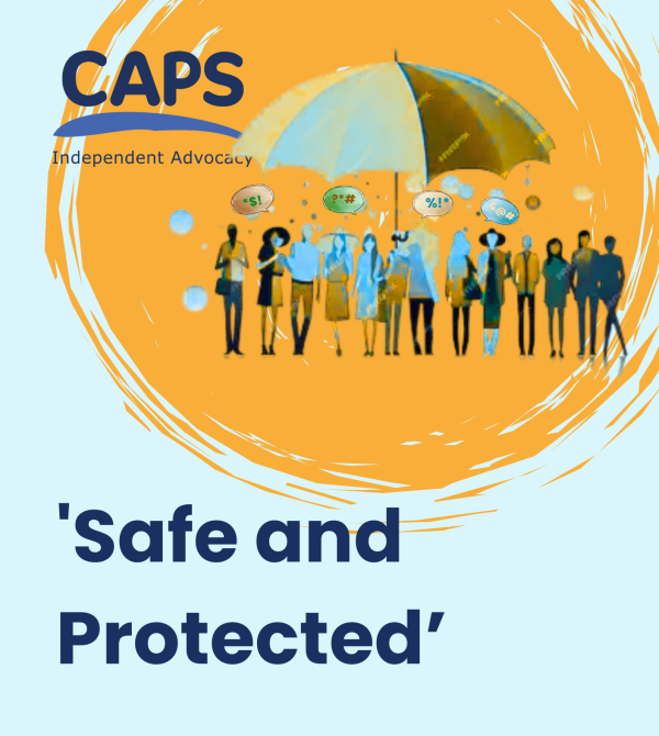 The words 'Safe and Protected' with an image of people standing under an umbrella and the CAPS logo.
