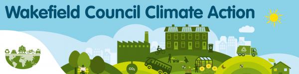 Wakefield Council Climate Action banner surrounded with green buildings, vehicles and natural spaces set against a blue sky backdrop with the sun shining.