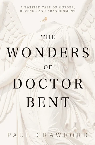 Front cover of book 'The Wonders of Doctor Bent'